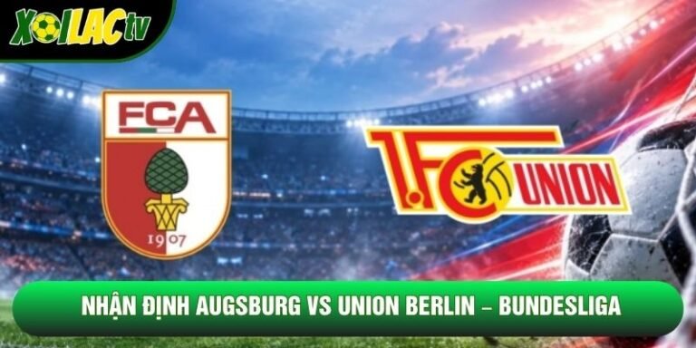 Nhận Định Augsburg Vs Union Berlin, 20h30 Ngày 24/10 – Bundesliga